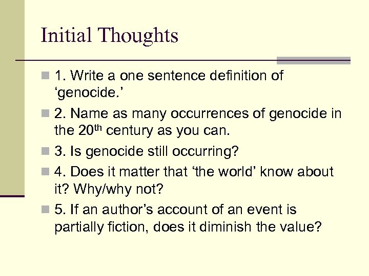 Initial Thoughts n 1. Write a one sentence definition of ‘genocide. ’ n 2.