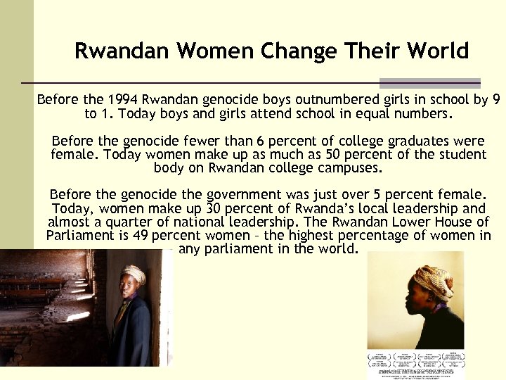 Rwandan Women Change Their World Before the 1994 Rwandan genocide boys outnumbered girls in