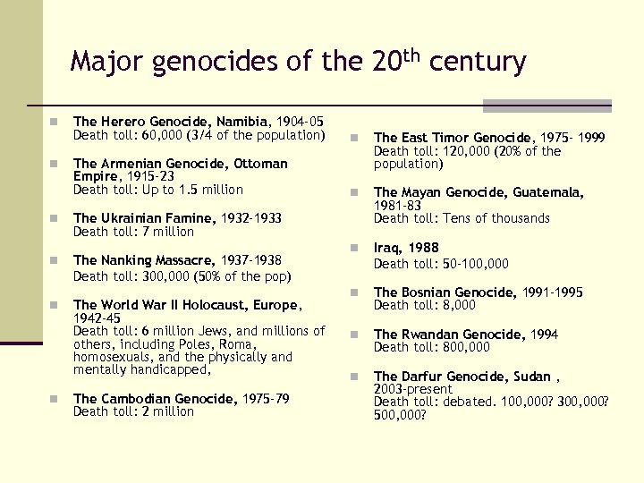 Major genocides of the 20 th century n n n The Herero Genocide, Namibia,