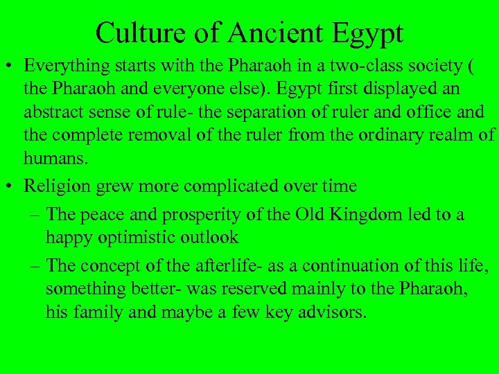 Culture of Ancient Egypt • Everything starts with the Pharaoh in a two-class society
