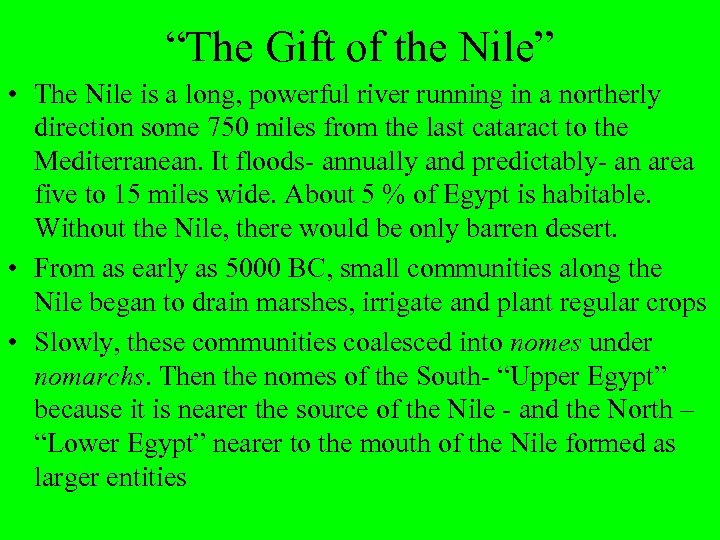 “The Gift of the Nile” • The Nile is a long, powerful river running