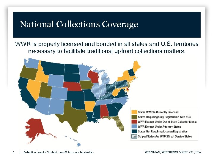 National Collections Coverage WWR is properly licensed and bonded in all states and U.