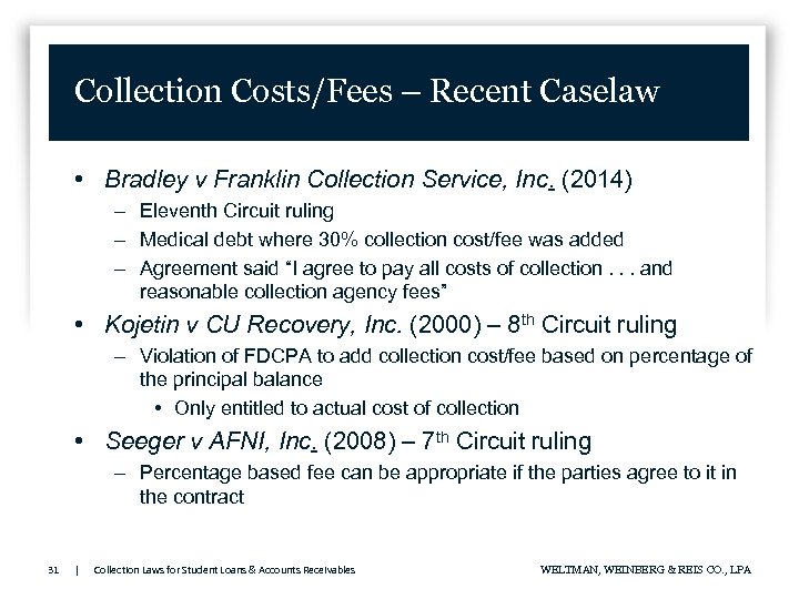 Collection Costs/Fees – Recent Caselaw • Bradley v Franklin Collection Service, Inc. (2014) –