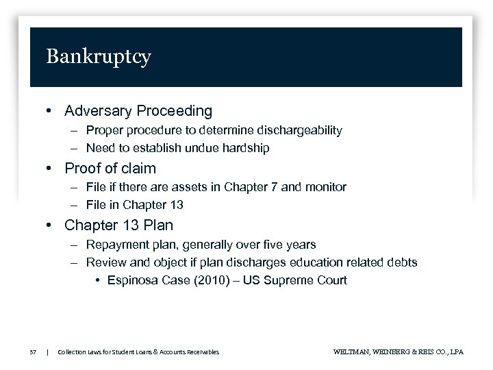 Bankruptcy • Adversary Proceeding – Proper procedure to determine dischargeability – Need to establish
