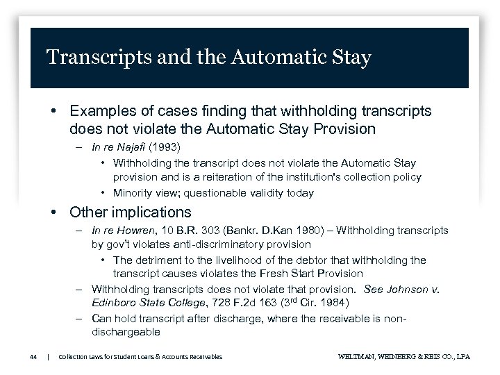 Transcripts and the Automatic Stay • Examples of cases finding that withholding transcripts does