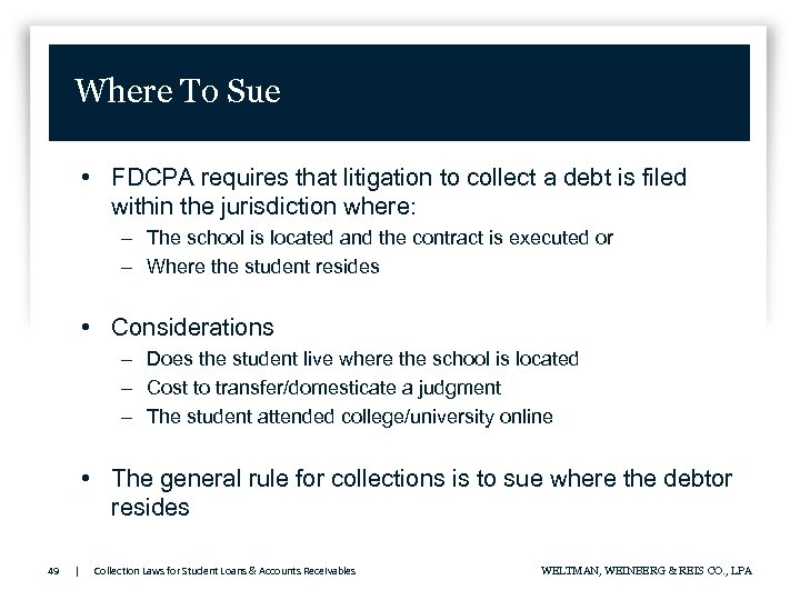 Where To Sue • FDCPA requires that litigation to collect a debt is filed