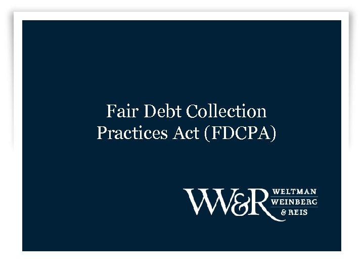 Fair Debt Collection Practices Act (FDCPA) 