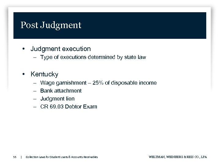 Post Judgment • Judgment execution – Type of executions determined by state law •