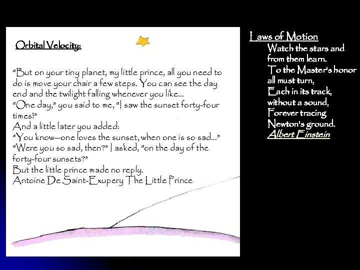Orbital Velocity: “But on your tiny planet, my little prince, all you need to