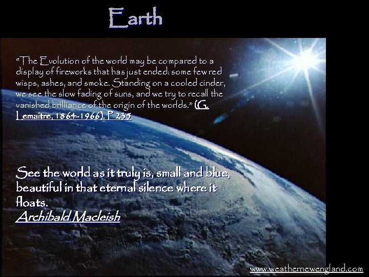 Earth “The Evolution of the world may be compared to a display of fireworks