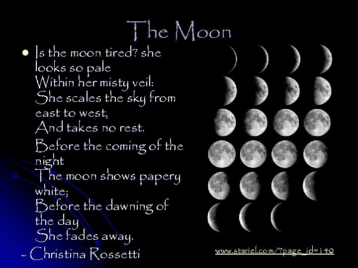The Moon Is the moon tired? she looks so pale Within her misty veil: