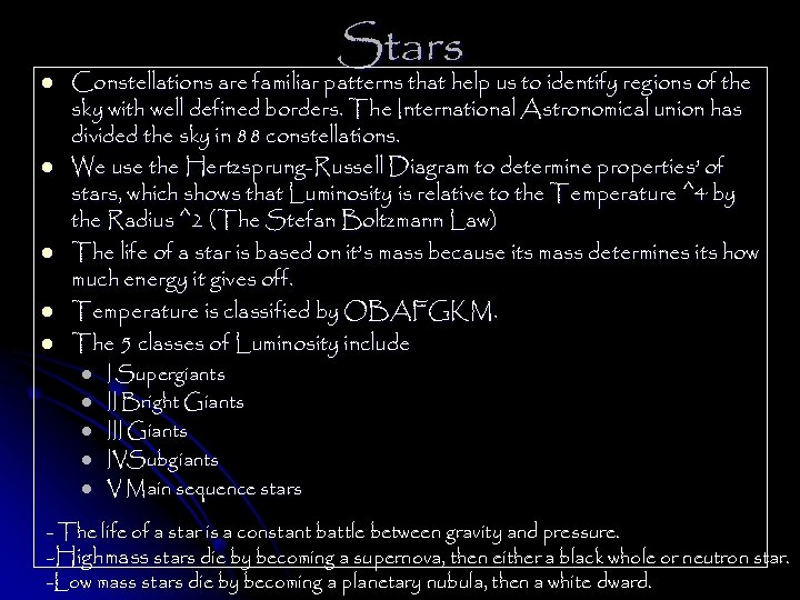 l l l Stars Constellations are familiar patterns that help us to identify regions