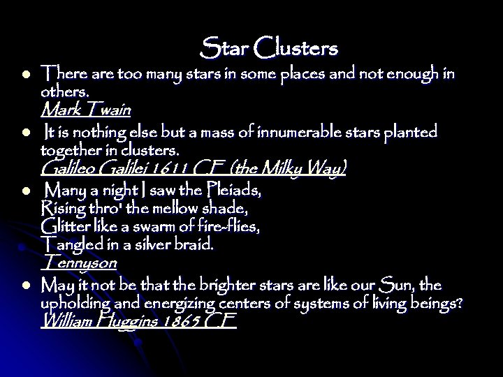 l Star Clusters There are too many stars in some places and not enough