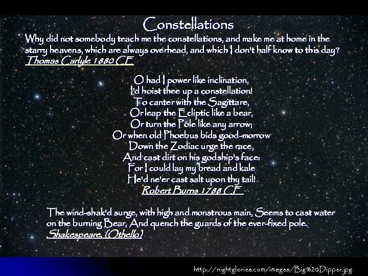 Constellations Why did not somebody teach me the constellations, and make me at home