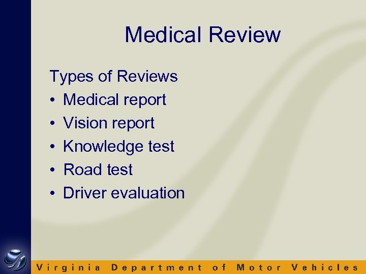 Medical Review Types of Reviews • Medical report • Vision report • Knowledge test