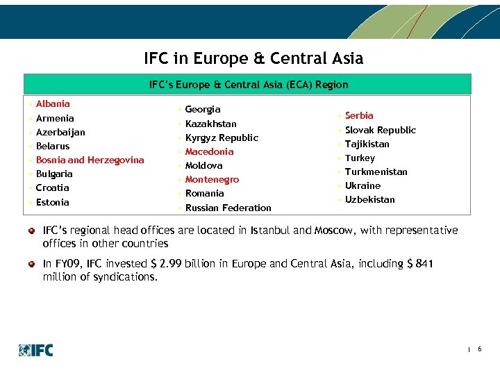 IFC in Europe & Central Asia IFC’s Europe & Central Asia (ECA) Region •
