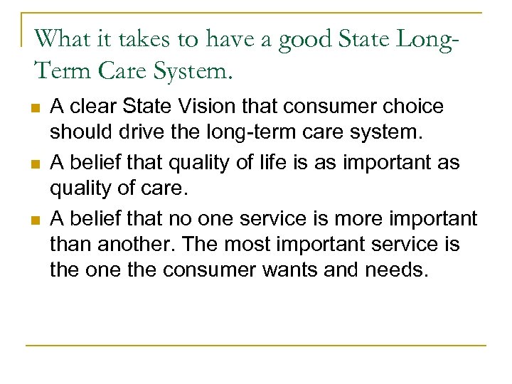 What it takes to have a good State Long. Term Care System. n n