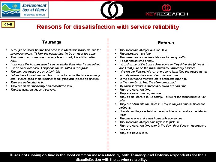 Q 10 E Reasons for dissatisfaction with service reliability Tauranga • A couple of
