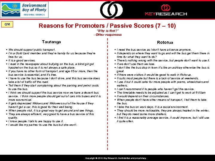 Q 16 Reasons for Promoters / Passive Scores (7 – 10) ‘Why is that?