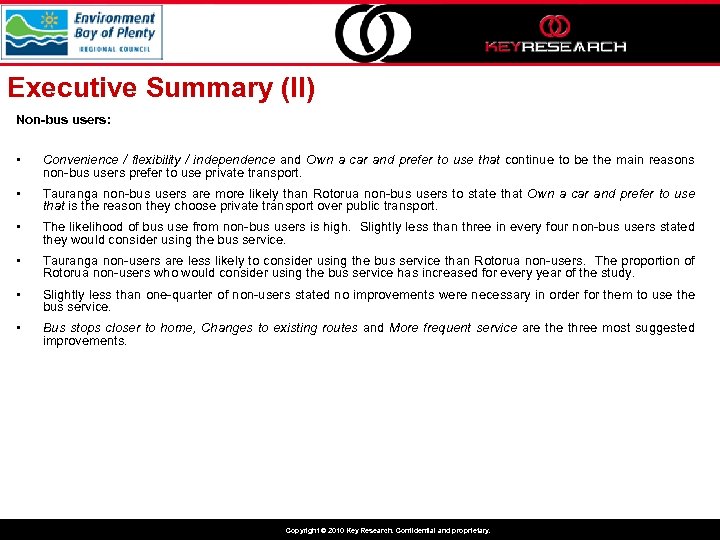 Executive Summary (II) Non-bus users: • Convenience / flexibility / independence and Own a