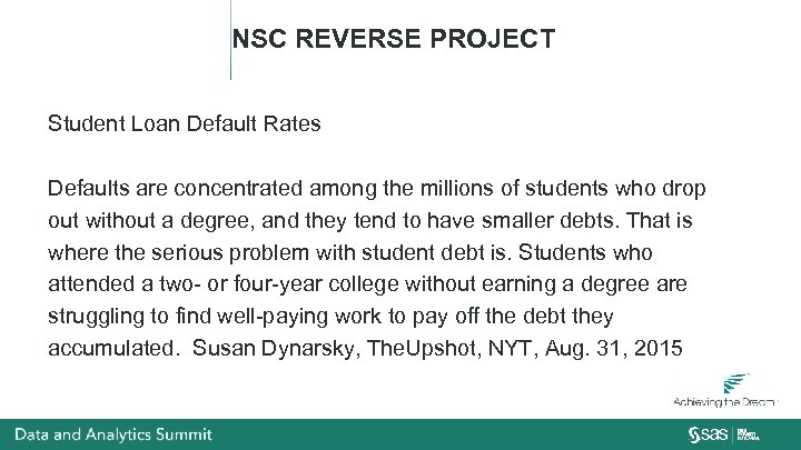 NSC REVERSE PROJECT Student Loan Default Rates Defaults are concentrated among the millions of