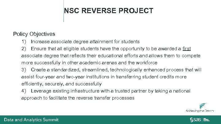 NSC REVERSE PROJECT Policy Objectives 1) Increase associate degree attainment for students 2) Ensure