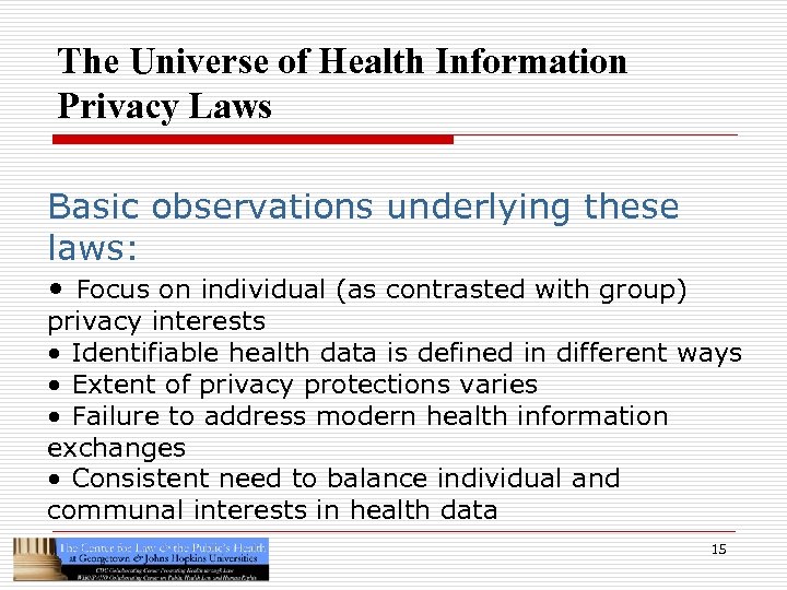 The Universe of Health Information Privacy Laws Basic observations underlying these laws: • Focus