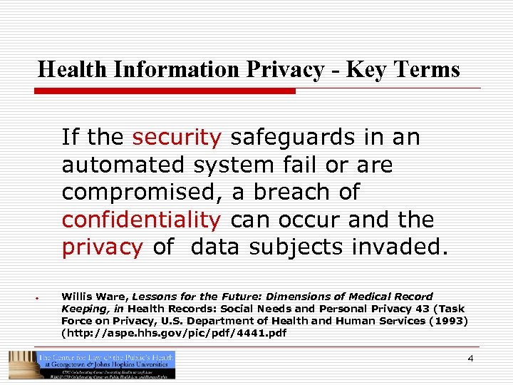 Health Information Privacy - Key Terms If the security safeguards in an automated system