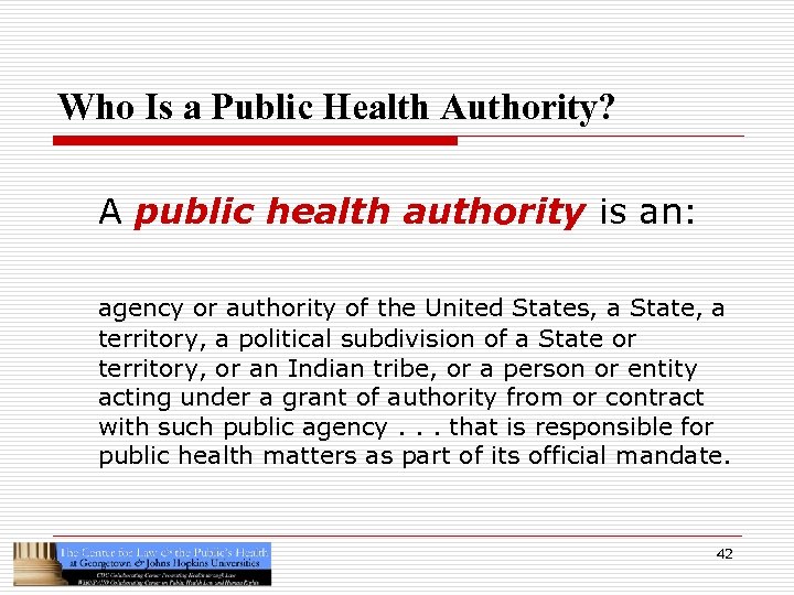 Who Is a Public Health Authority? A public health authority is an: agency or