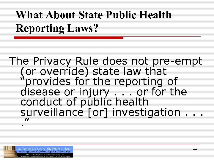 What About State Public Health Reporting Laws? The Privacy Rule does not pre-empt (or
