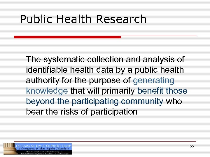 Public Health Research The systematic collection and analysis of identifiable health data by a