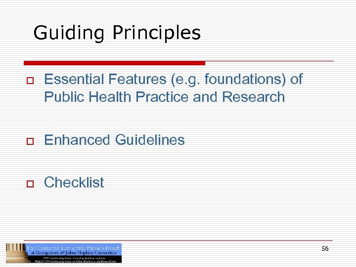 Guiding Principles o Essential Features (e. g. foundations) of Public Health Practice and Research