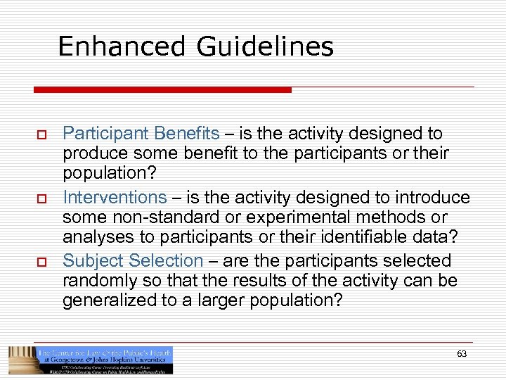 Enhanced Guidelines o o o Participant Benefits – is the activity designed to produce