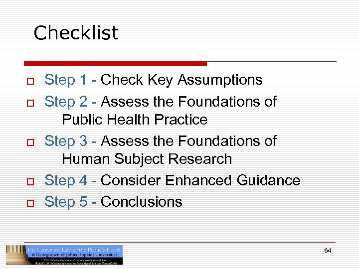 Checklist o o o Step 1 - Check Key Assumptions Step 2 - Assess