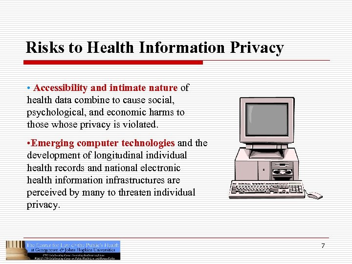 Risks to Health Information Privacy • Accessibility and intimate nature of health data combine
