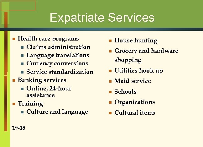 Expatriate Services n n n Health care programs n Claims administration n Language translations