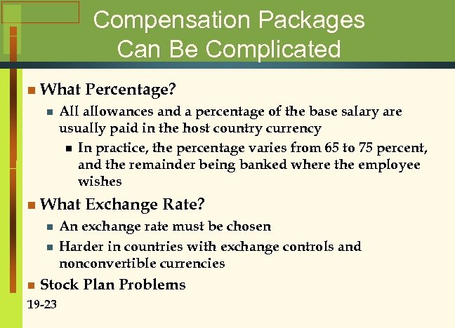 Compensation Packages Can Be Complicated n What n All allowances and a percentage of