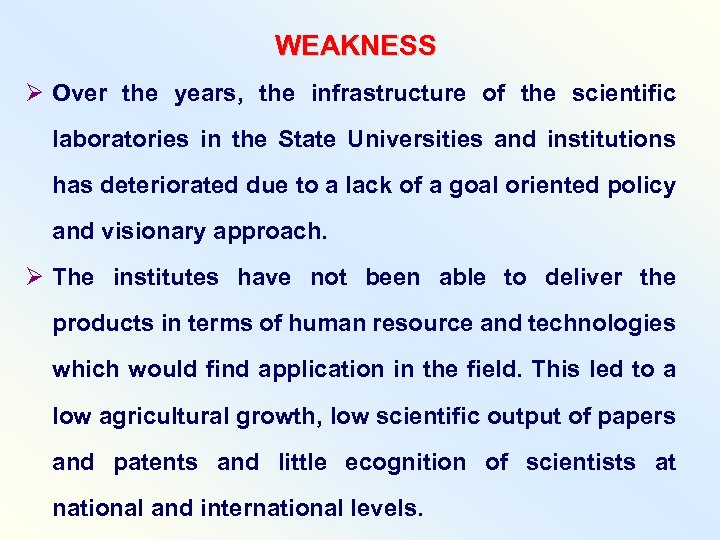 WEAKNESS Ø Over the years, the infrastructure of the scientific laboratories in the State