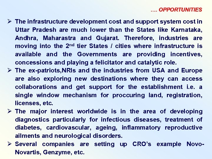 …. OPPORTUNITIES Ø The infrastructure development cost and support system cost in Uttar Pradesh