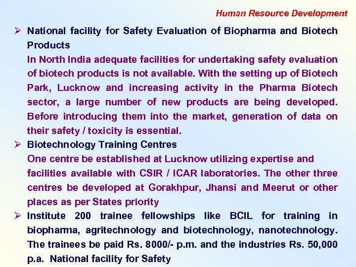 Human Resource Development Ø National facility for Safety Evaluation of Biopharma and Biotech Products