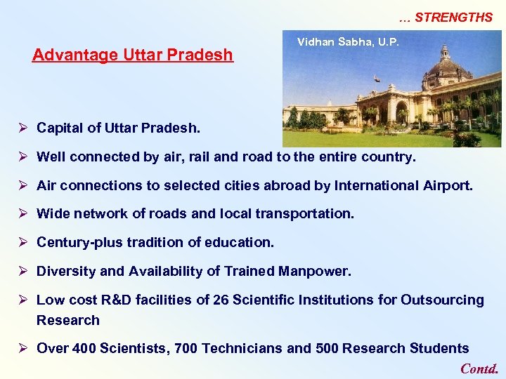 … STRENGTHS Advantage Uttar Pradesh Vidhan Sabha, U. P. Ø Capital of Uttar Pradesh.