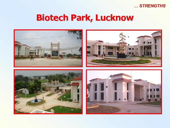 … STRENGTHS Biotech Park, Lucknow 