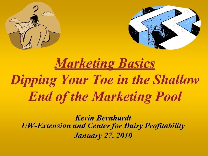 Marketing Basics Dipping Your Toe in the Shallow End of the Marketing Pool Kevin