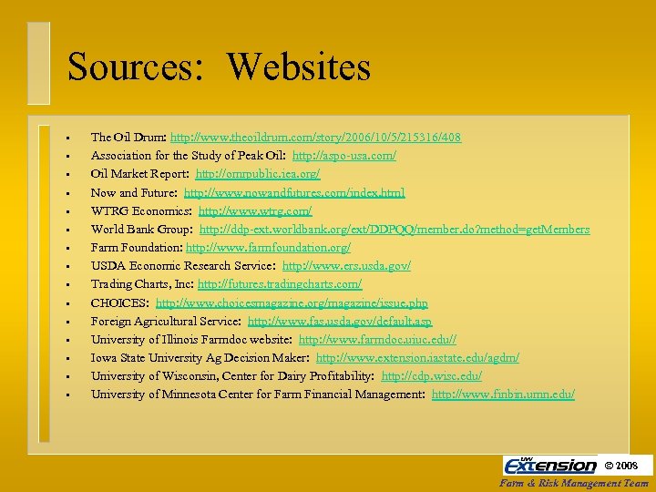 Sources: Websites • • • • The Oil Drum: http: //www. theoildrum. com/story/2006/10/5/215316/408 Association