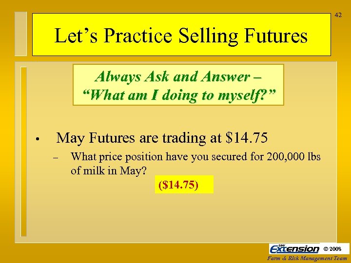 42 Let’s Practice Selling Futures Always Ask and Answer – “What am I doing