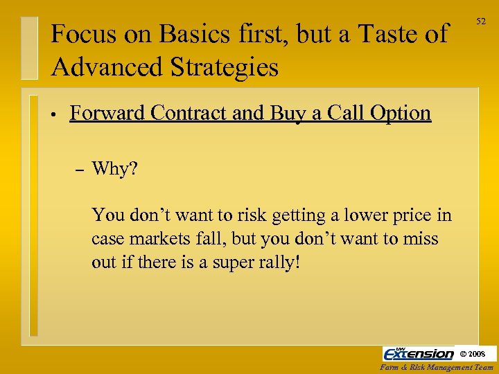 Focus on Basics first, but a Taste of Advanced Strategies • 52 Forward Contract
