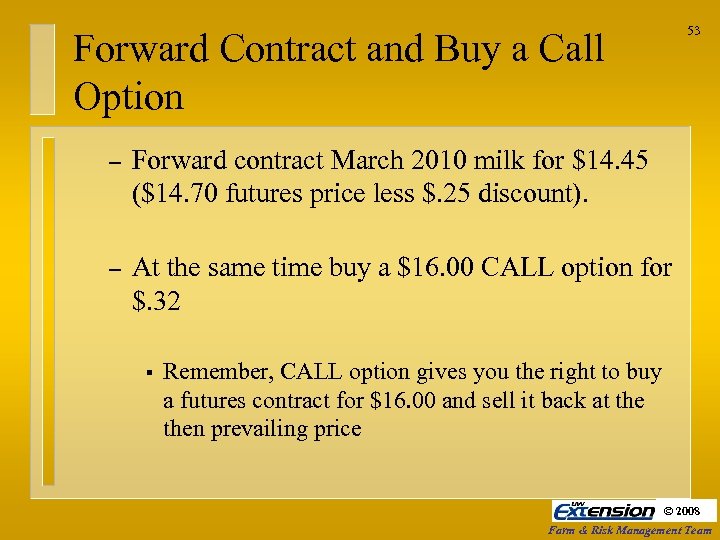 53 Forward Contract and Buy a Call Option – Forward contract March 2010 milk