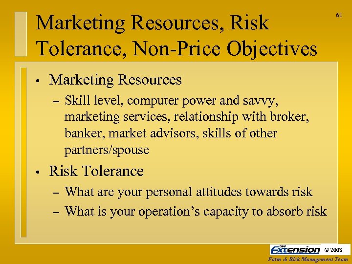 Marketing Resources, Risk Tolerance, Non-Price Objectives • Marketing Resources – • 61 Skill level,