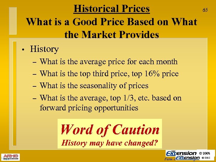 Historical Prices What is a Good Price Based on What the Market Provides •