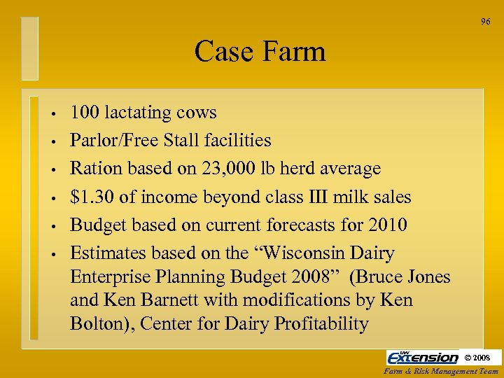 96 Case Farm • • • 100 lactating cows Parlor/Free Stall facilities Ration based